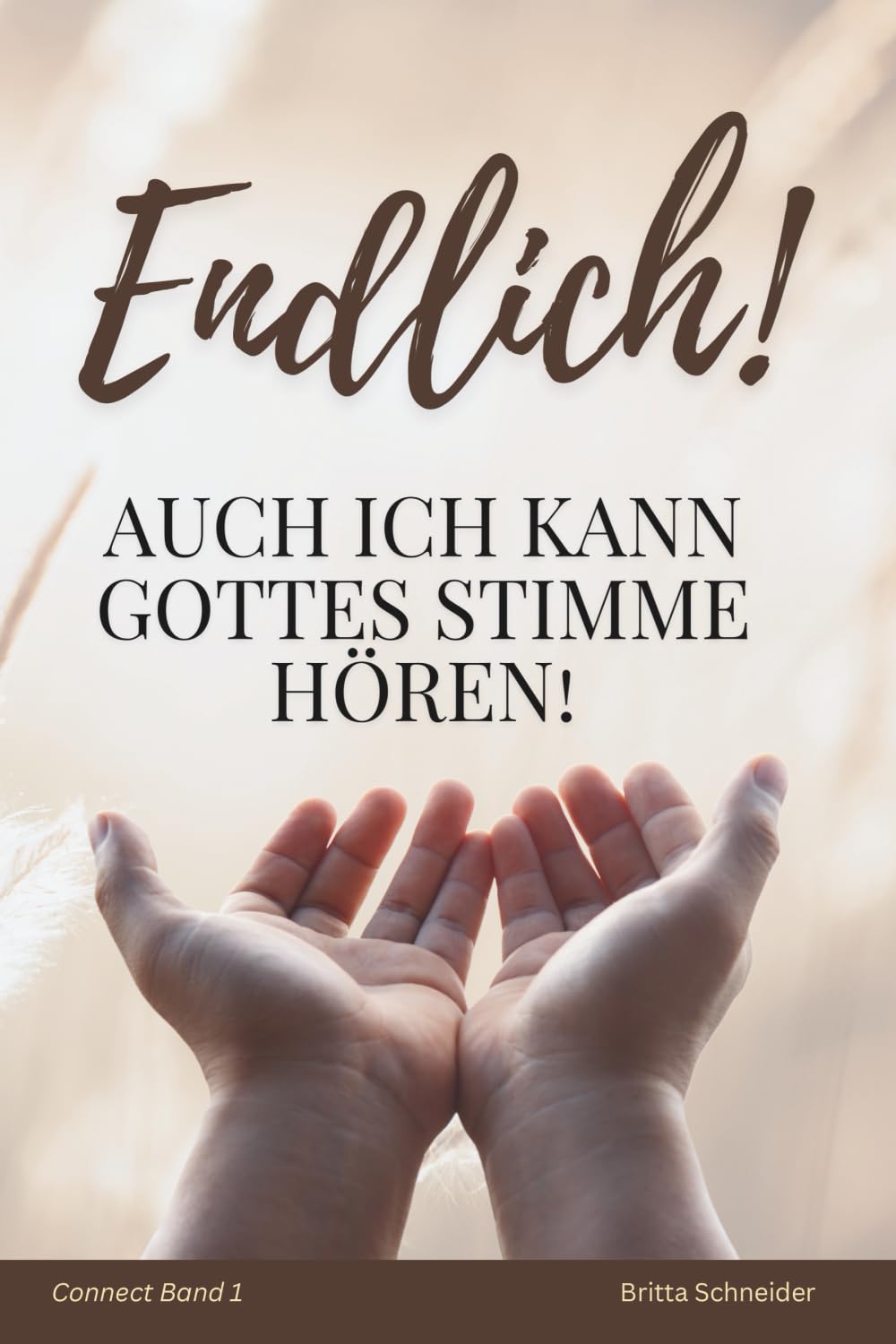 Endlich! Auch ich kann Gottes Stimme hören! (Connect Bände, Band 1) Religion & Esotericism