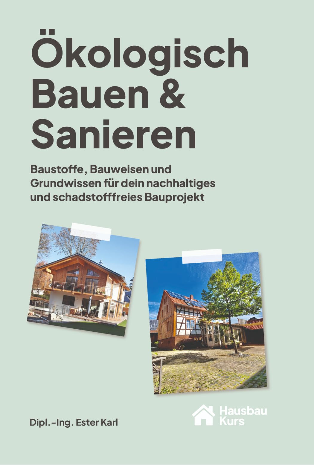 Ökologisch Bauen & Sanieren: Baustoffe, Bauweisen und Grundwissen für dein nachhaltiges und schadstofffreies Bauprojekt Film, Art & Culture