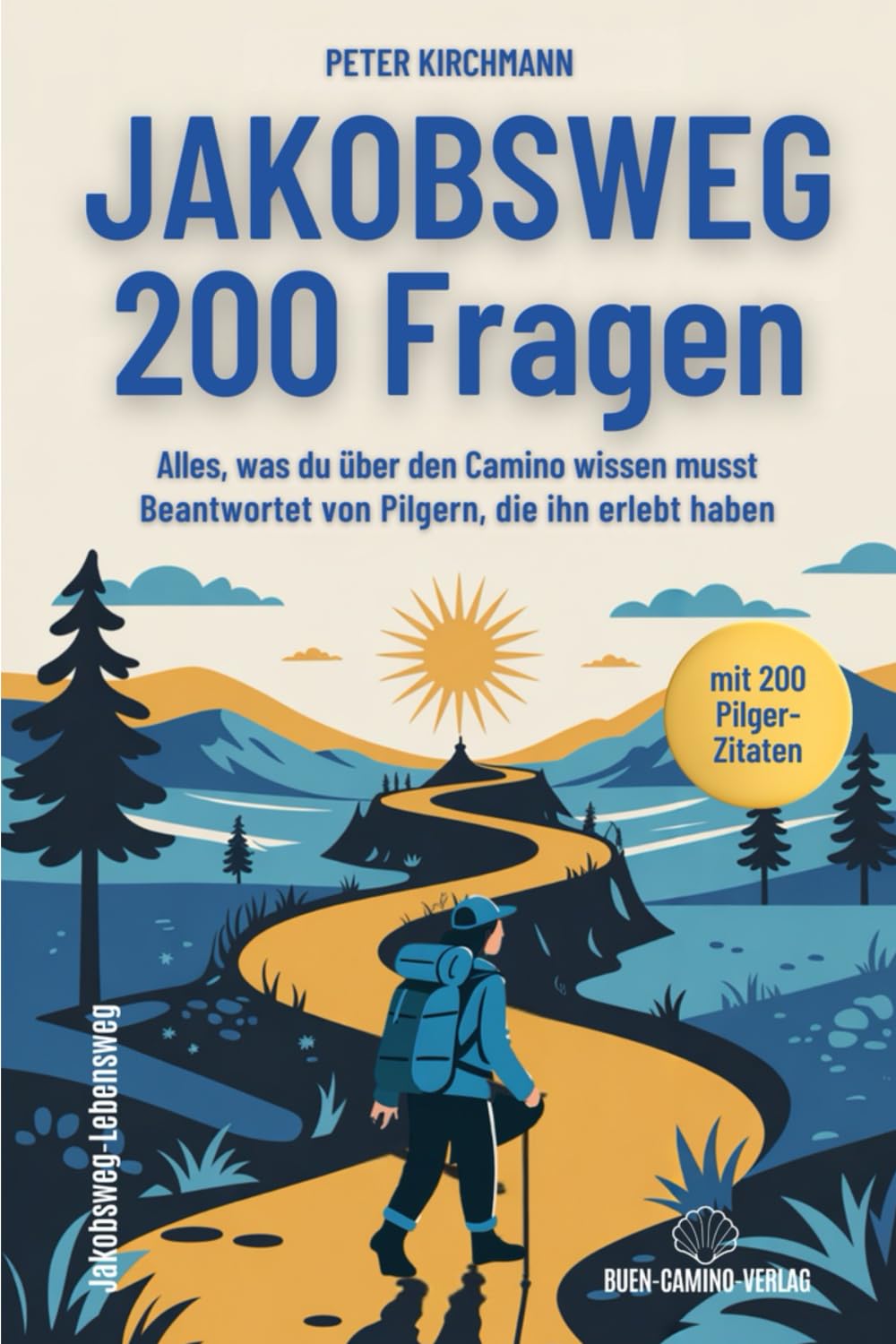 Jakobsweg: 200 Fragen: Alles, was du über den Camino wissen musst beantwortet von Pilgern, die ihn erlebt haben Psychology
