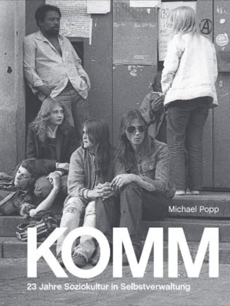 KOMM - 23 Jahre Soziokultur in Selbstverwaltung Film, Art & Culture