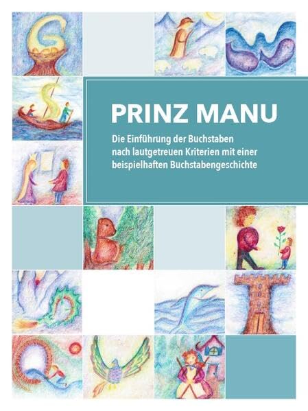 Prinz Manu: Die Einführung der Buchstaben nach lautgetreuen Kriterien mit einer beispielhaften Buchstabengeschichte Books