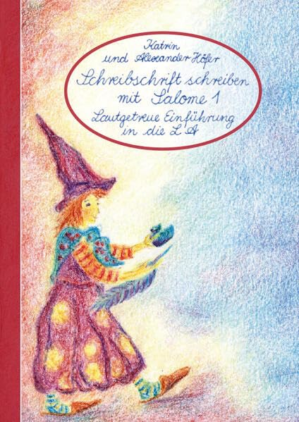 Schreibschrift schreiben mit Salome Lautgetreue Einführung in die Lateinische Ausgangschrift: Schreibschrift schreiben mit Salome 1 und 2 Non-fiction