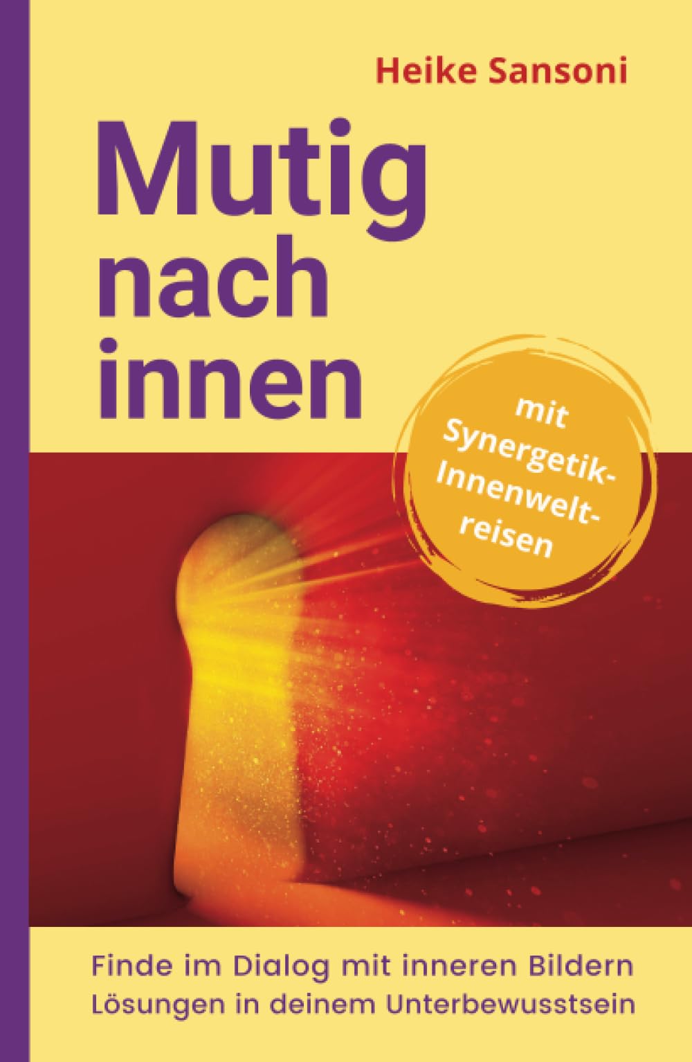 Mutig nach innen: Finde im Dialog mit inneren Bildern Lösungen in deinem Unterbewusstsein Medicine