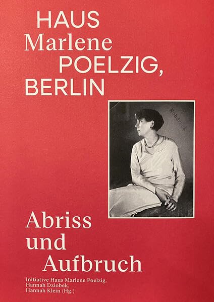 Haus Marlene Poelzig, Berlin: Abriss und Aufbruch Architecture