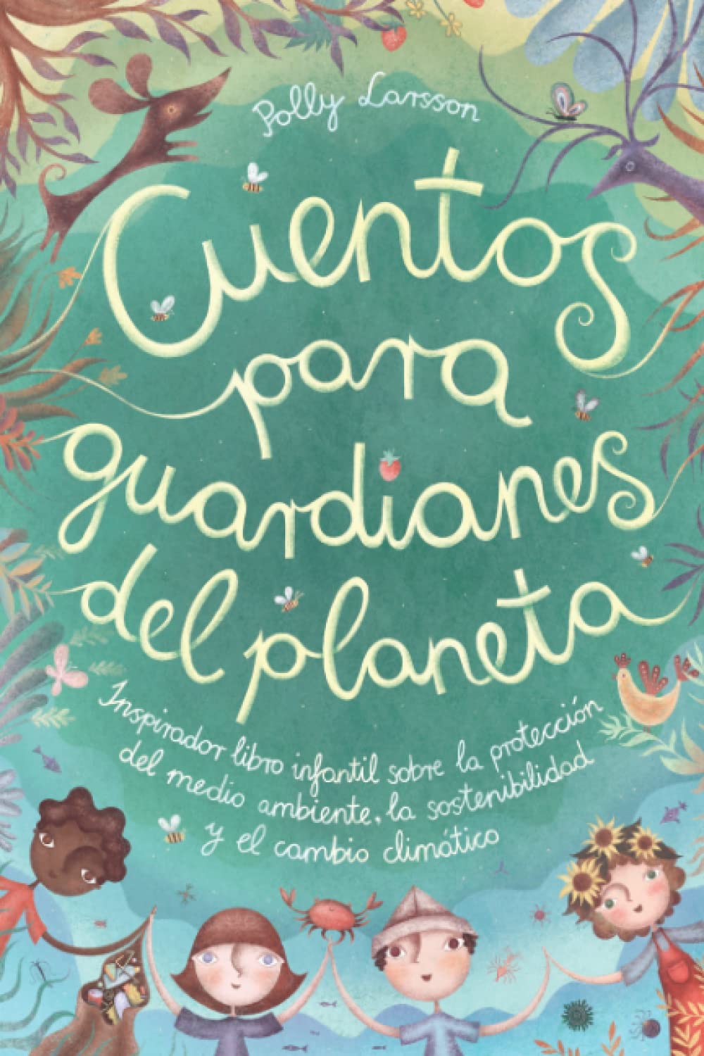 Cuentos para guardianes del planeta: Inspirador libro infantil sobre la protección del medio ambiente, la sostenibilidad y el cambio climático Novels & Short Stories
