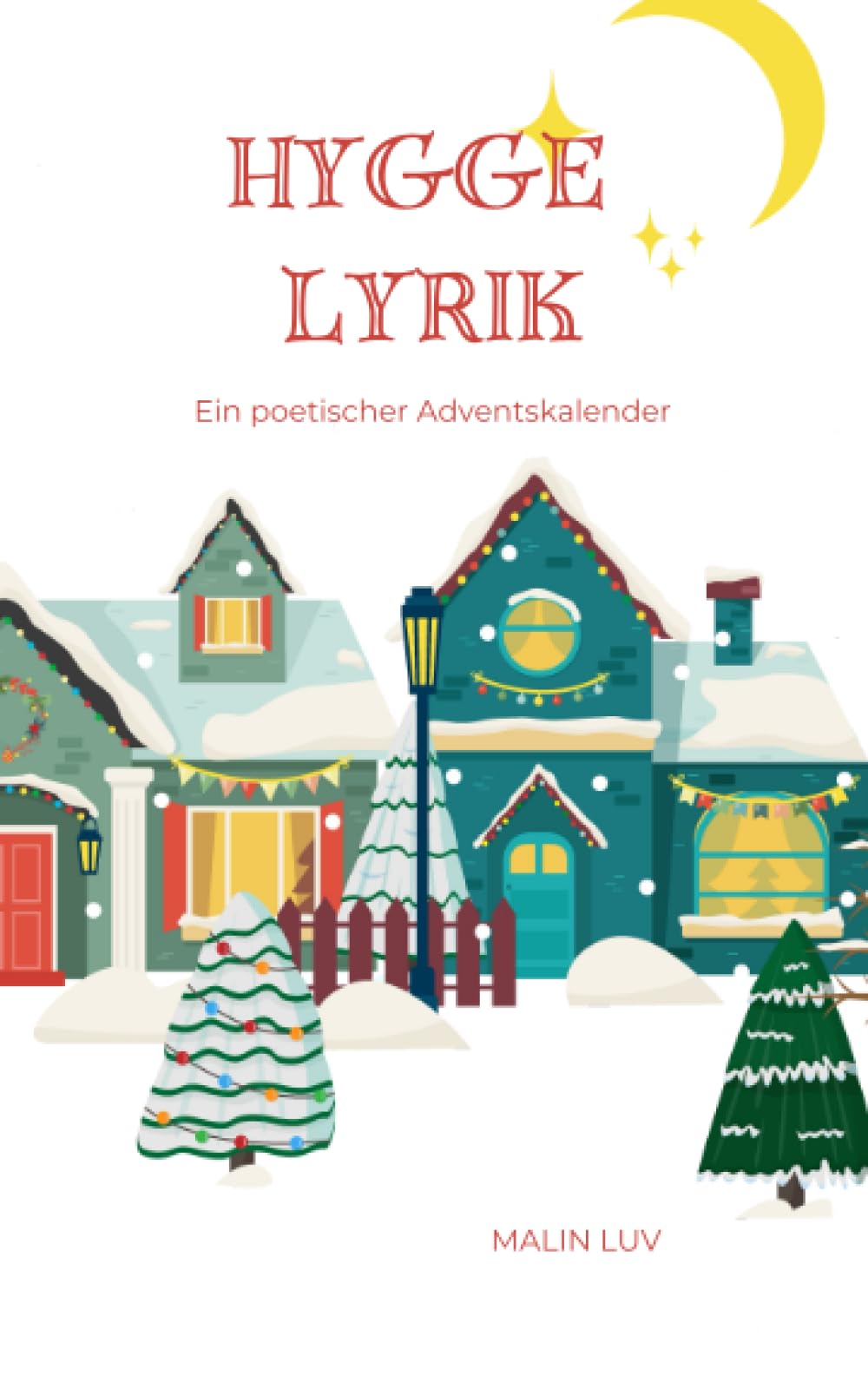 Hygge Lyrik: 24 Gedichte zum Advent (Lyrik im Advent) Poetry