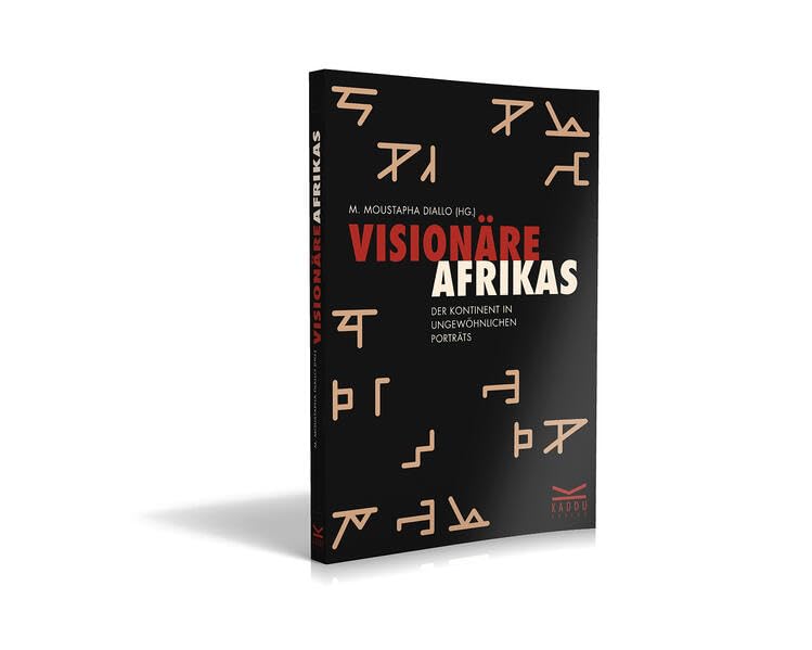 Visionäre Afrikas: Der Kontinent in ungewöhnlichen Porträts Contemporary literature