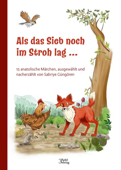 Als das Sieb noch im Stroh lag ...: 15 Anatolische Märchen Children's books