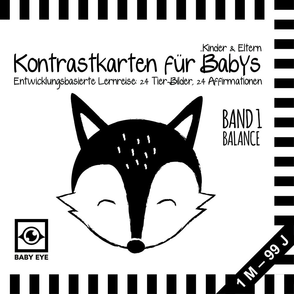 BABY EYE Kontrastkarten für Babys, Kinder & Eltern: Band 1 - Balance · Entwicklungsbasierte Lernreise: 24 Tierbilder, 24 Affirmationen · Schwarz-Weiß · Meine ersten Bilder · Montessori Health, Nutrition & Fitness