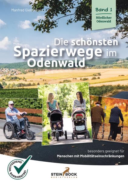 Die schönsten Spazierwege im Odenwald: Band 1 - Nördlicher Odenwald (Die schönsten Spazierwege im Odenwald: Besonders geeignet für Menschen mit Mobilitätseinschränkungen) Travel Books