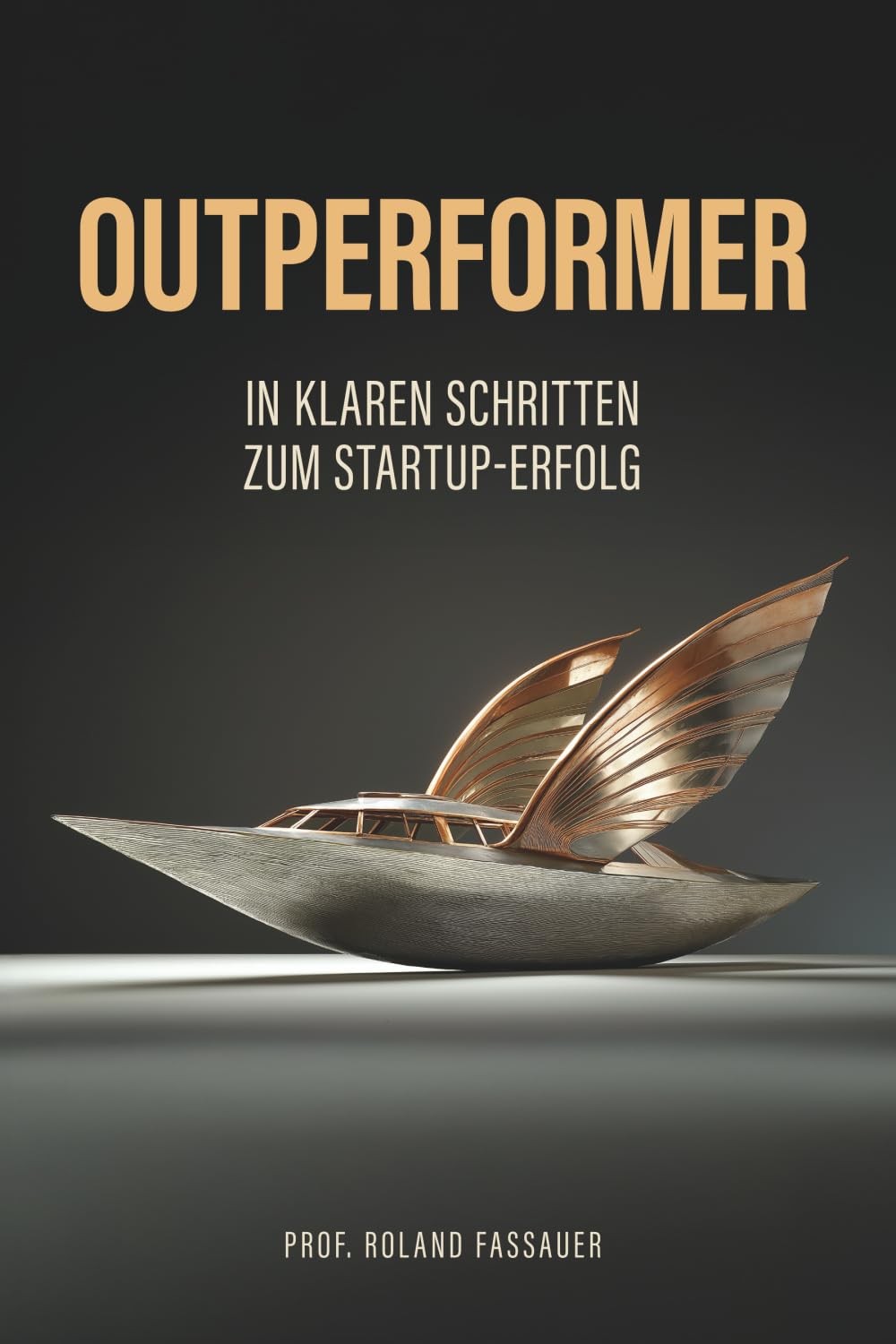 Outperformer: Zum Startup-Erfolg mit dem Baustein-Prinzip Business, Finance & Career