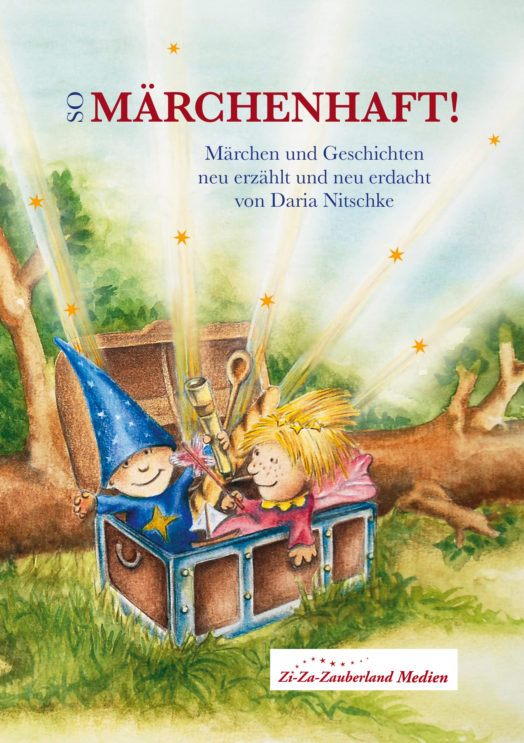 So märchenhaft! Märchen und Geschichten neu erzählt und neu erdacht Fairy Tales & Legends