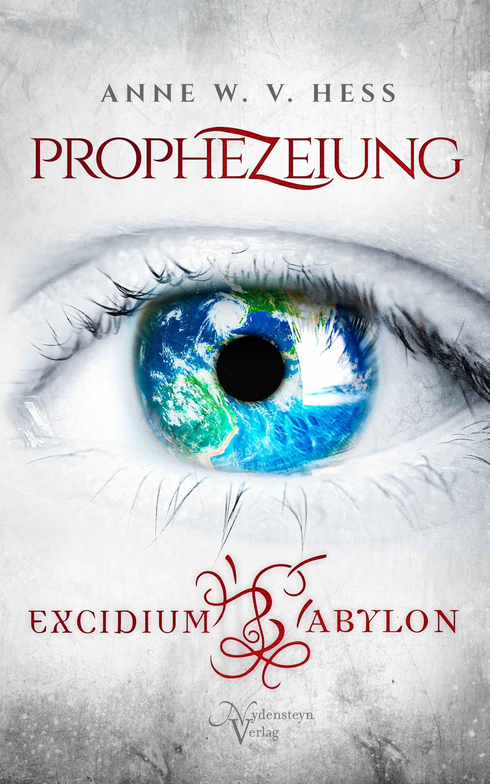 Prophezeiung - Excidium Babylon: Die Macht der Prophezeiung (Prophezeiung - Saga) Contemporary literature
