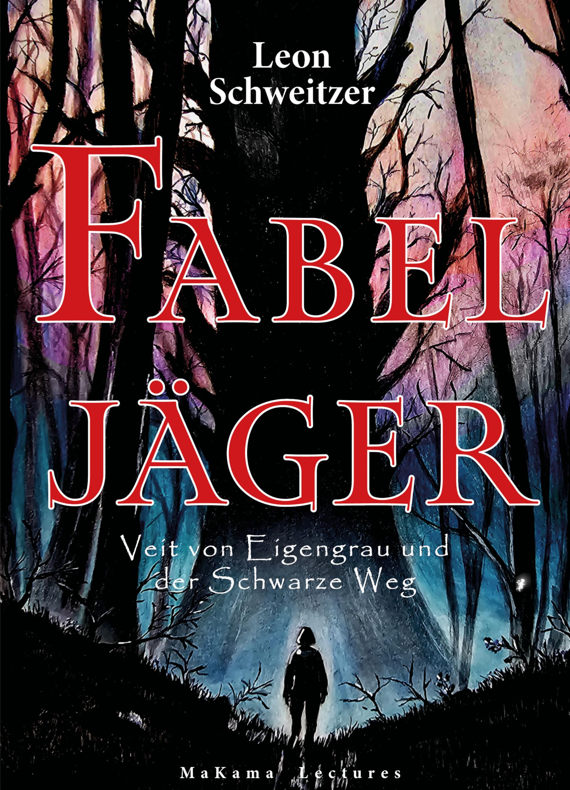 Fabeljäger: Veit von Eigengrau und der Schwarze Weg Contemporary literature