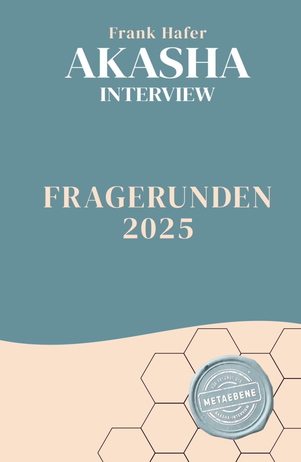 Akasha-Interview: Fragerunden: 2025 (Offenbarungen aus der geistigen Welt) Religion & Esotericism