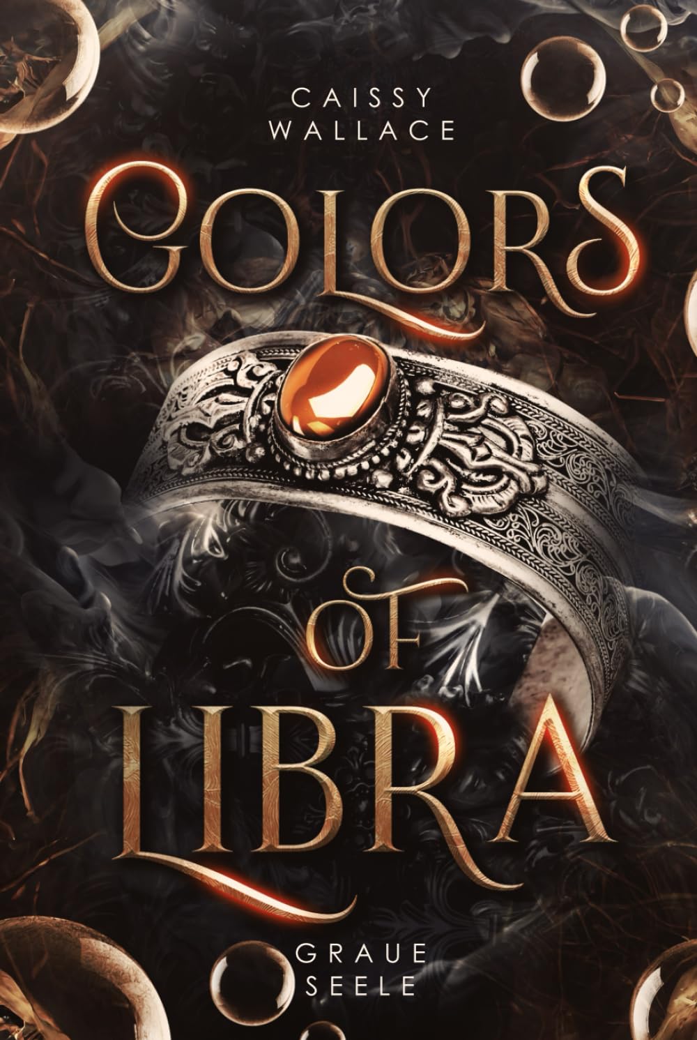Colors of Libra: Graue Seele – Der Auftakt der mitreißenden, siebenteiligen Urban Romantasy Historical Fiction