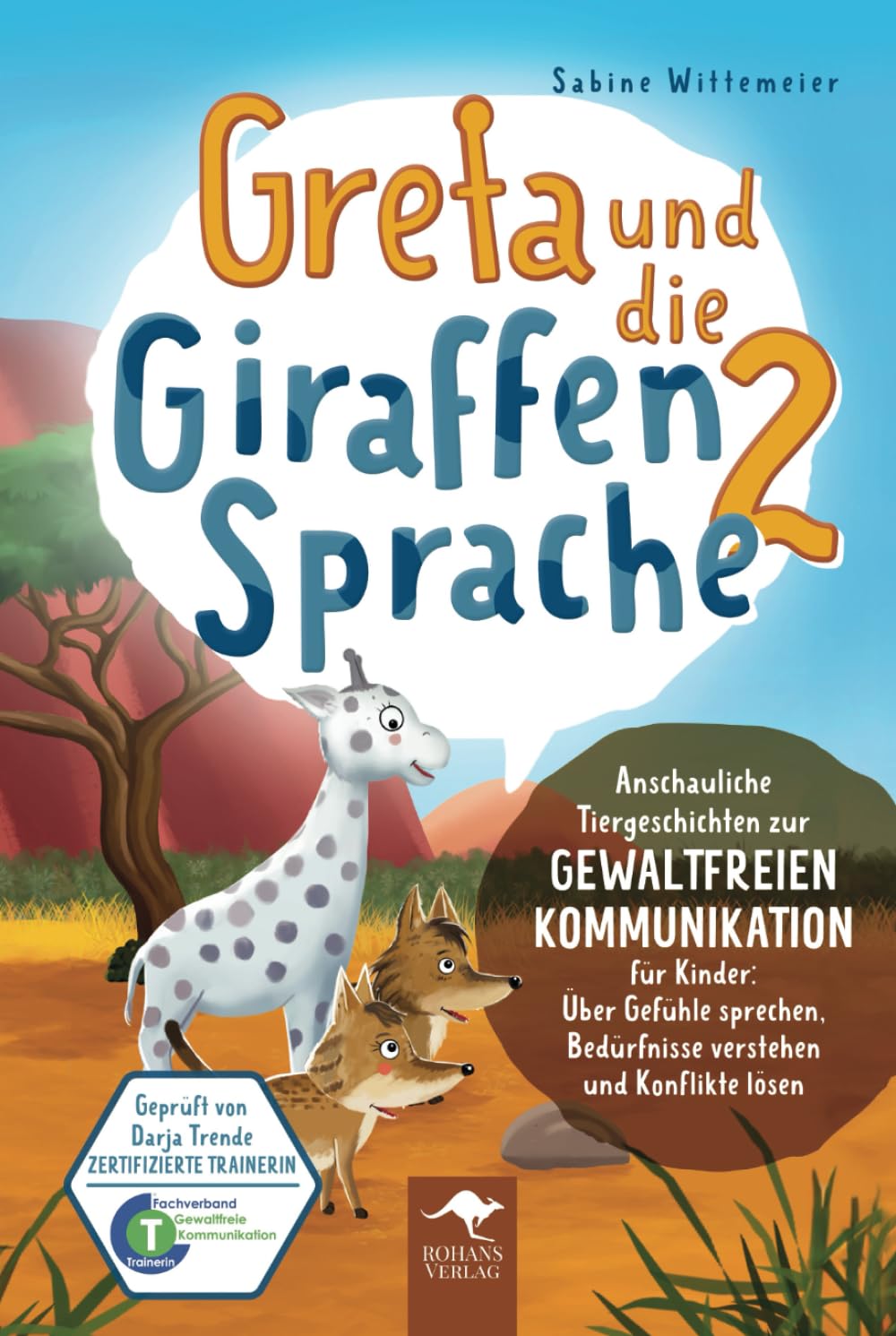 Greta und die Giraffensprache 2 – Anschauliche Tiergeschichten zur Gewaltfreien Kommunikation für Kinder: Über Gefühle sprechen, Bedürfnisse verstehen ... Kommunikation für Kinder, Band 2) Non-fiction