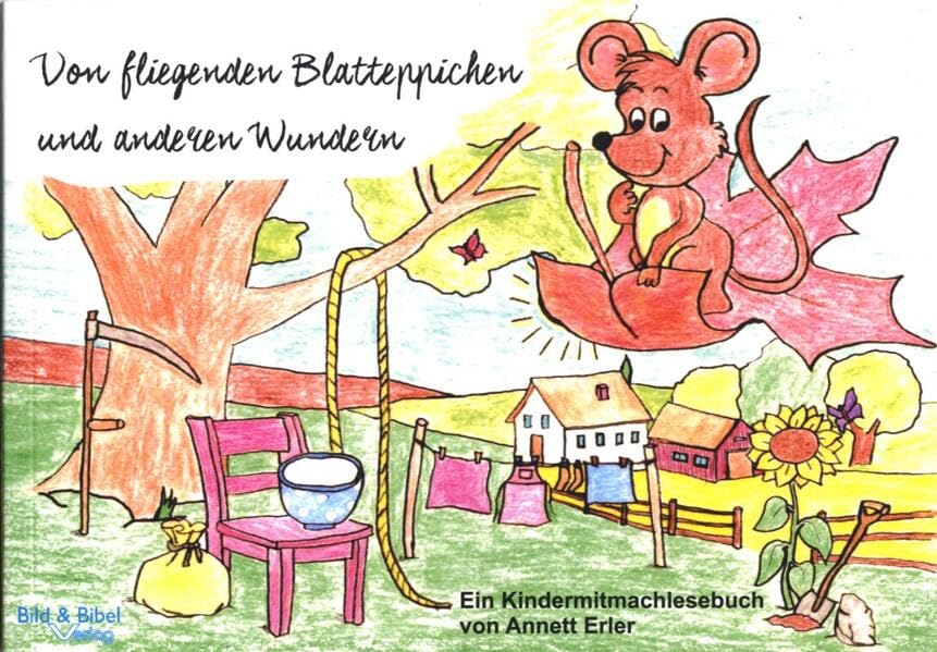 Von fliegenden Blatteppichen und anderen Wundern: Ein Kindermitmachlesebuch book