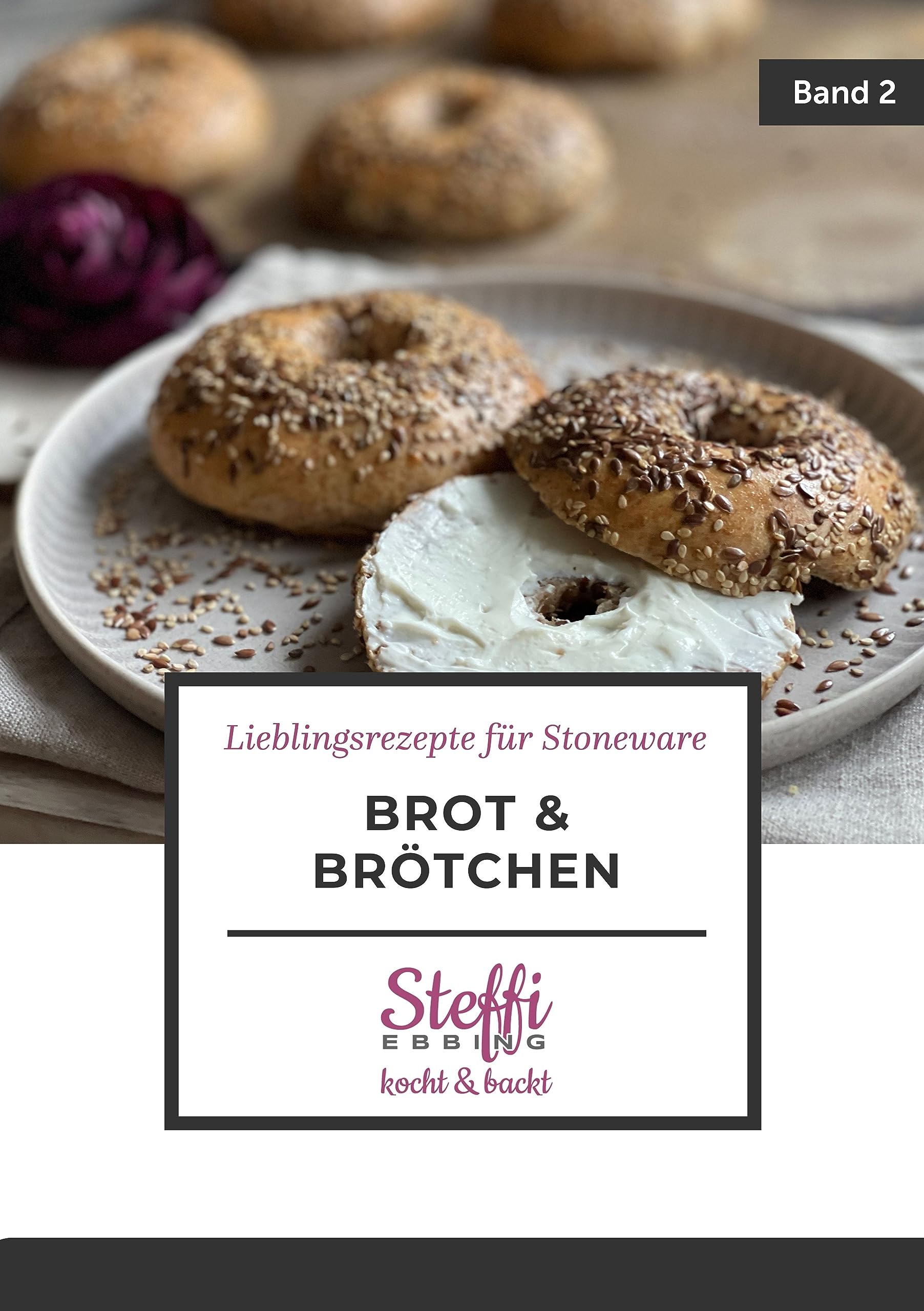 Brot & Brötchen Band 2 - Lieblingsrezepte für Stoneware von Pampered Chef | Rezepte für Ofenmeister und Co. Cooking & Enjoying