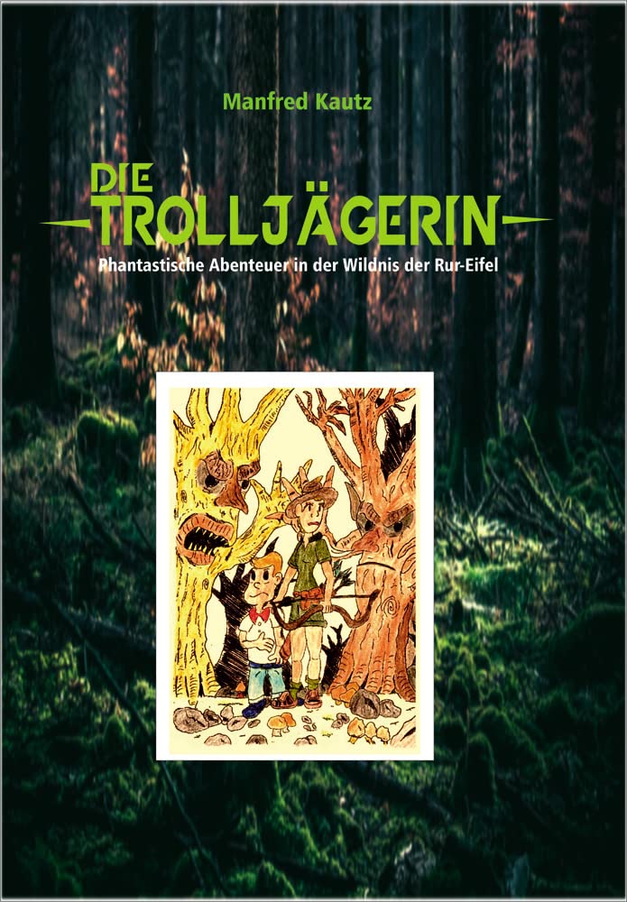 Die Trolljägerin: Phantastische Abenteuer in der Wildnis der Rur-Eifel Children's books