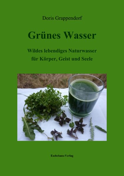 Grünes Wasser: Wildes, lebendiges Naturwasser für Körper, Geist und Seele Health, Nutrition & Fitness
