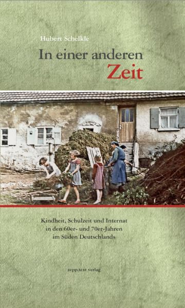 In einer anderen Zeit: Kindheit,Schulzeit und Internat in den 1960er- und 1970er-Jahren im Süden Deutschlands Contemporary literature