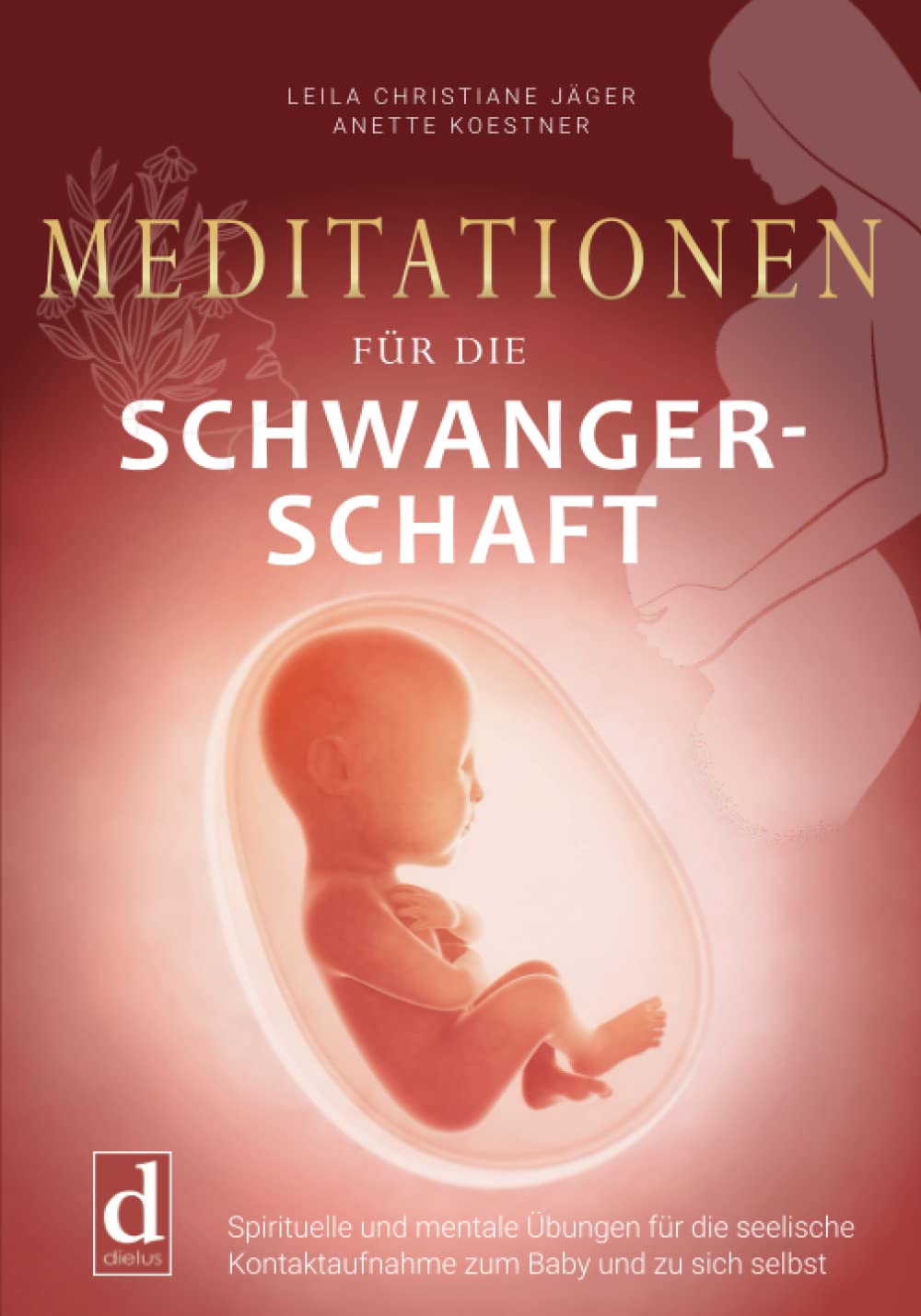 Meditationen für die Schwangerschaft: Spirituelle und mentale Übungen für die seelische Kontaktaufnahme zum Baby und zu sich selbst Philosophy