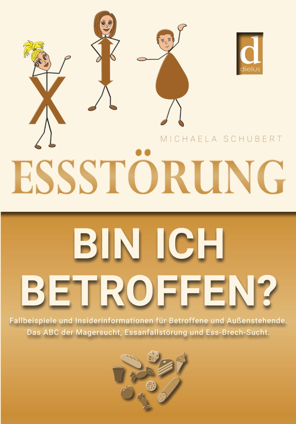 Essstörung – bin ich betroffen?: Fallbeispiele und Insiderinformationen für Betroffene und Außenstehende. Das ABC der Magersucht, Essanfallstörung und Ess-Brech-Sucht. Health, Nutrition & Fitness