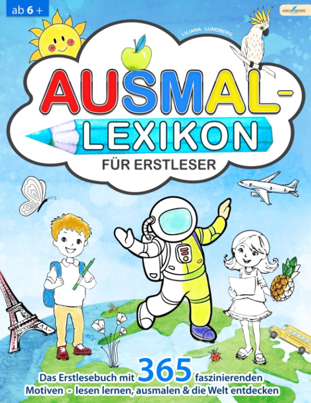 Ausmal-Lexikon für Erstleser: Das Erstlesebuch mit 365 faszinierenden Motiven - lesen lernen, ausmalen und die Welt entdecken Study Guides