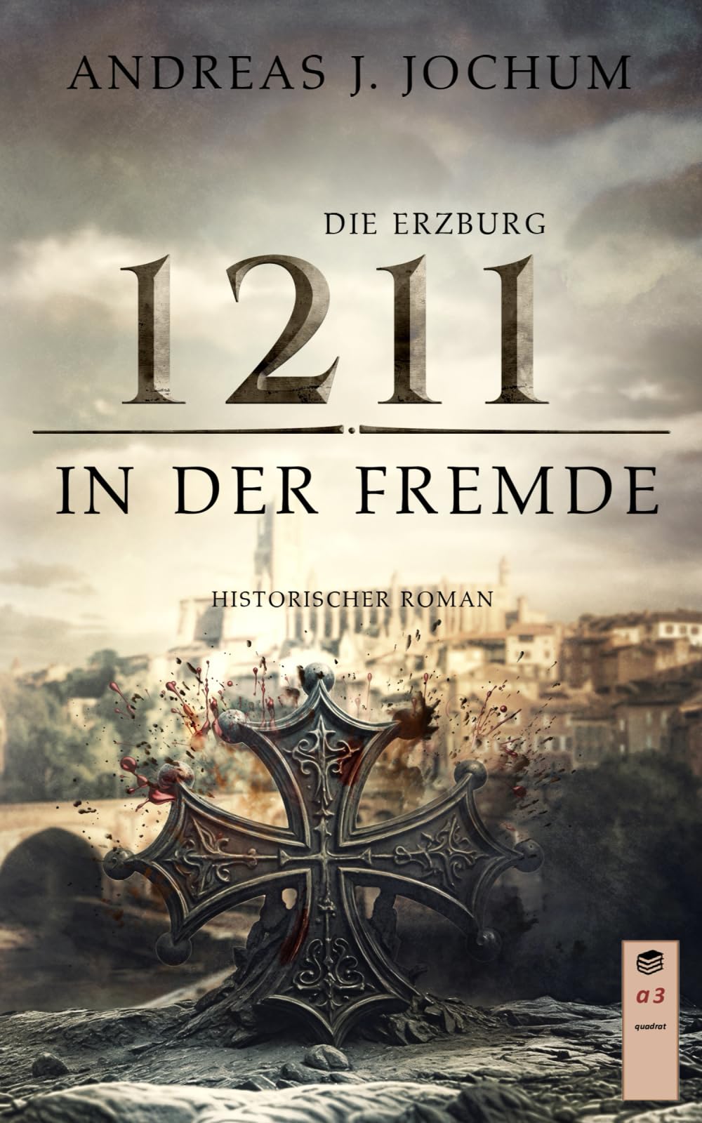 Die Erzburg 1211: In der Fremde Historical Fiction