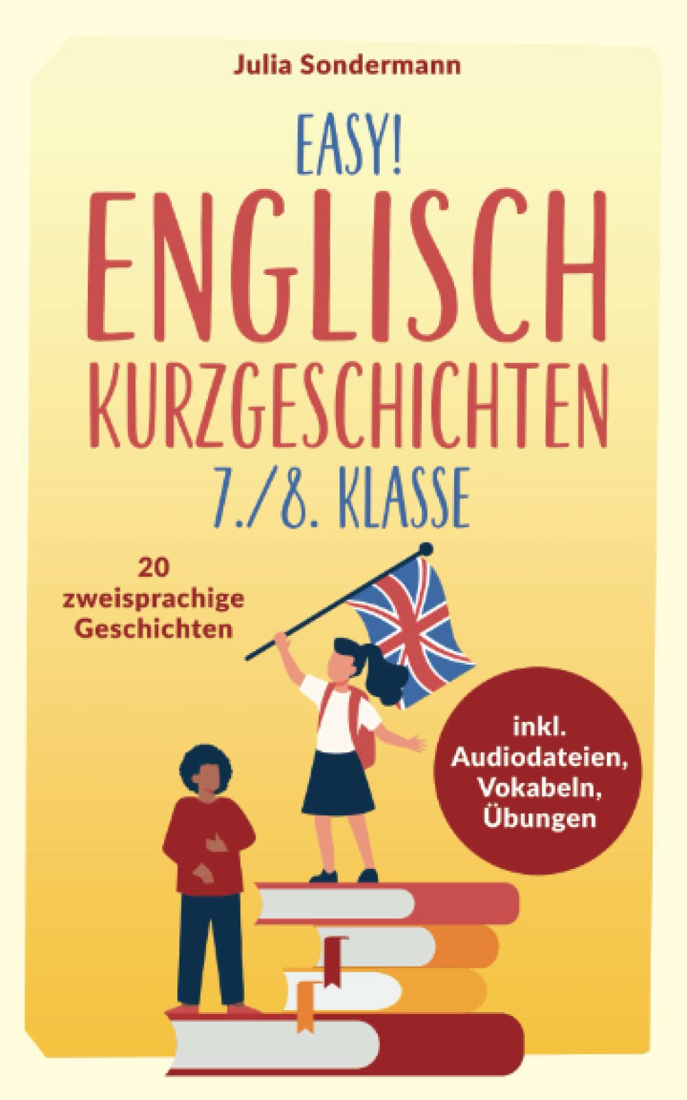 Easy! Englisch Kurzgeschichten 7./8. Klasse: Spielend leicht Englisch lernen. Mit 20 spannenden zweisprachigen Geschichten zu guten Noten - inkl. Audiodateien, Vokabeln, Übungen Foreign Languages ​​& Dictionaries