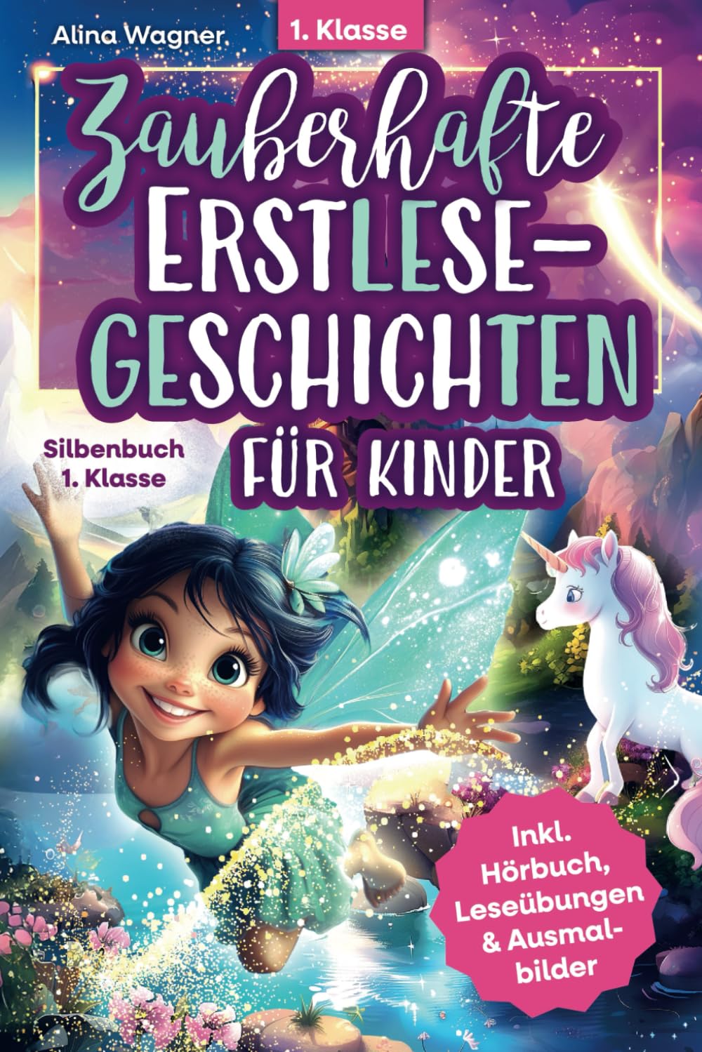 Zauberhafte Erstlesegeschichten für Kinder – Silbenbuch für die 1. Klasse: Einfache Silbengeschichten zum Lesenlernen ab 6 Jahren | Inkl. Hörbuch, spannenden Leseübungen & Ausmalbildern Non-fiction