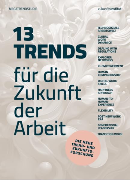 13 Trends für die Zukunft der Arbeit: Was kommt nach New Work? – Erkennen Sie die Zusammenhänge der neuen Arbeitswelt. Law