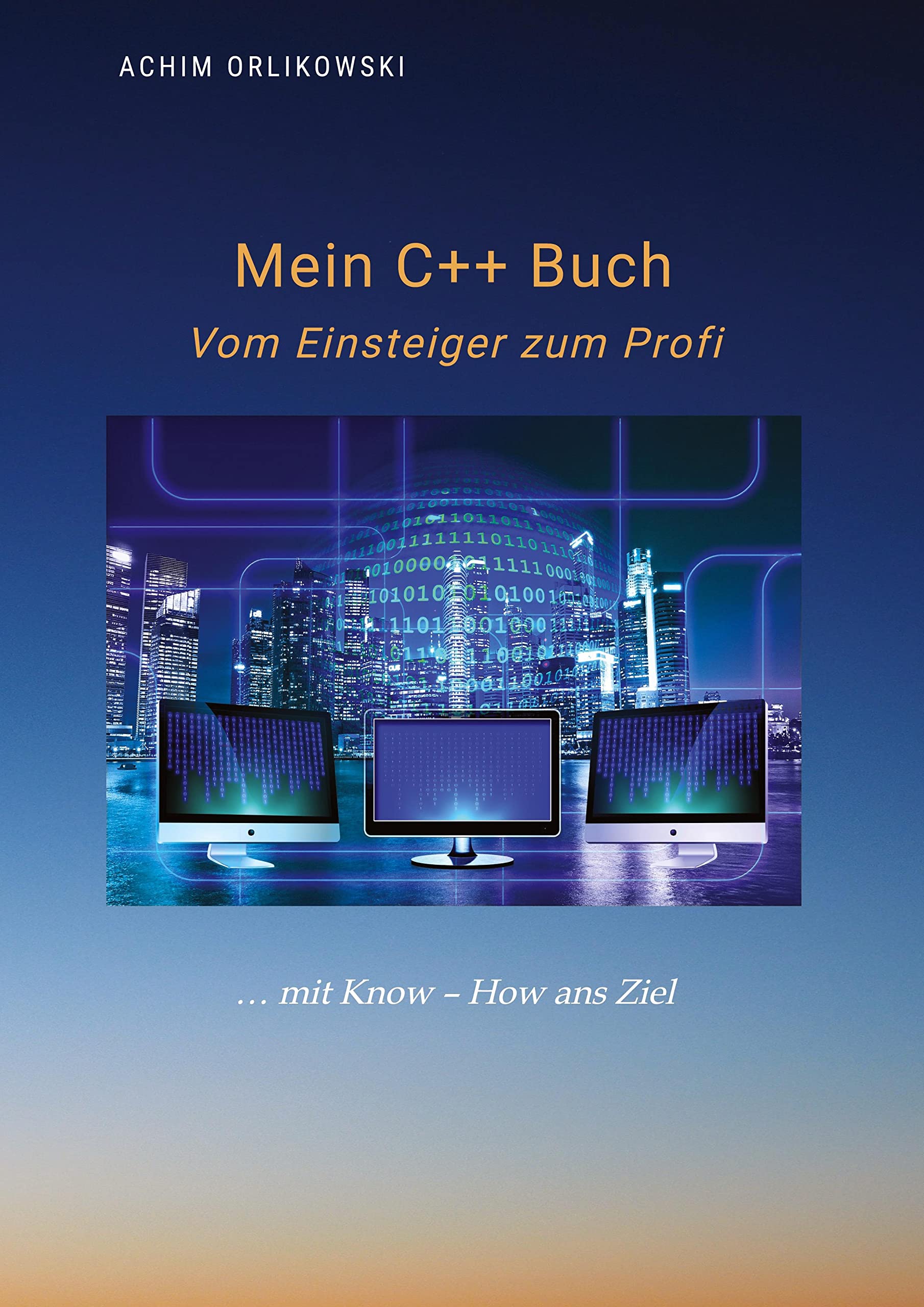 Mein C++ Buch: Vom Einsteiger zum Profi Computer Science