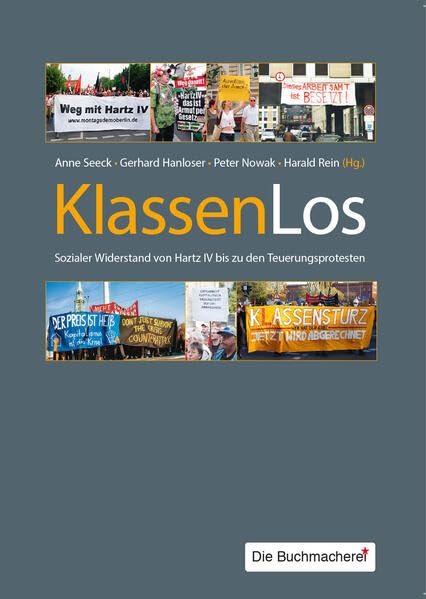 KlassenLos: Sozialer Widerstand von Hartz IV bis zu den Teuerungsprotesten (Soziale Kämpfe - historisch und aktuell) Politics & History