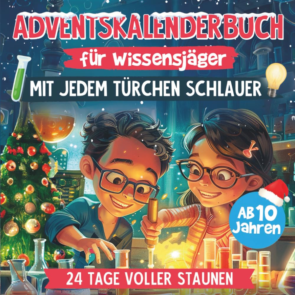 Adventskalender für Wissensjäger - mit jedem Türchen schlauer!: Dein Wissensabenteuer im Advent - Erforsche die Welt mit 24 fesselnden Allgemeinwissensthemen und leicht nachzumachenden Experimenten book