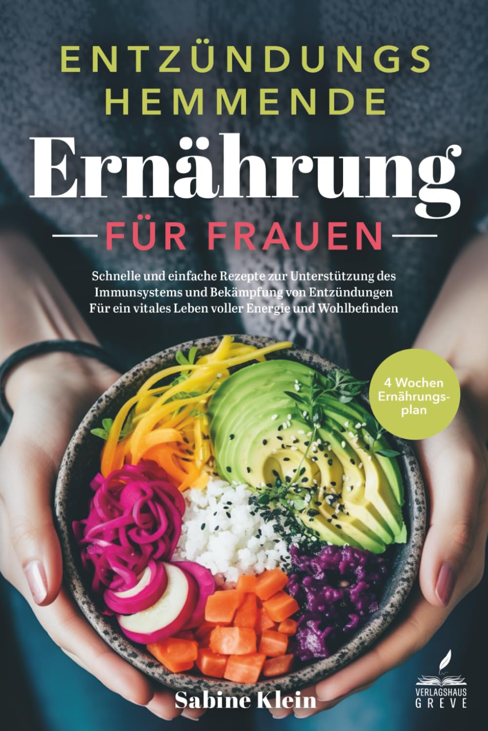 Entzündungshemmende Ernährung für Frauen: Schnelle und einfache Rezepte zur Unterstützung des Immunsystems und Bekämpfung von Entzündungen - Für ein vitales Leben voller Energie und Wohlbefinden Medicine
