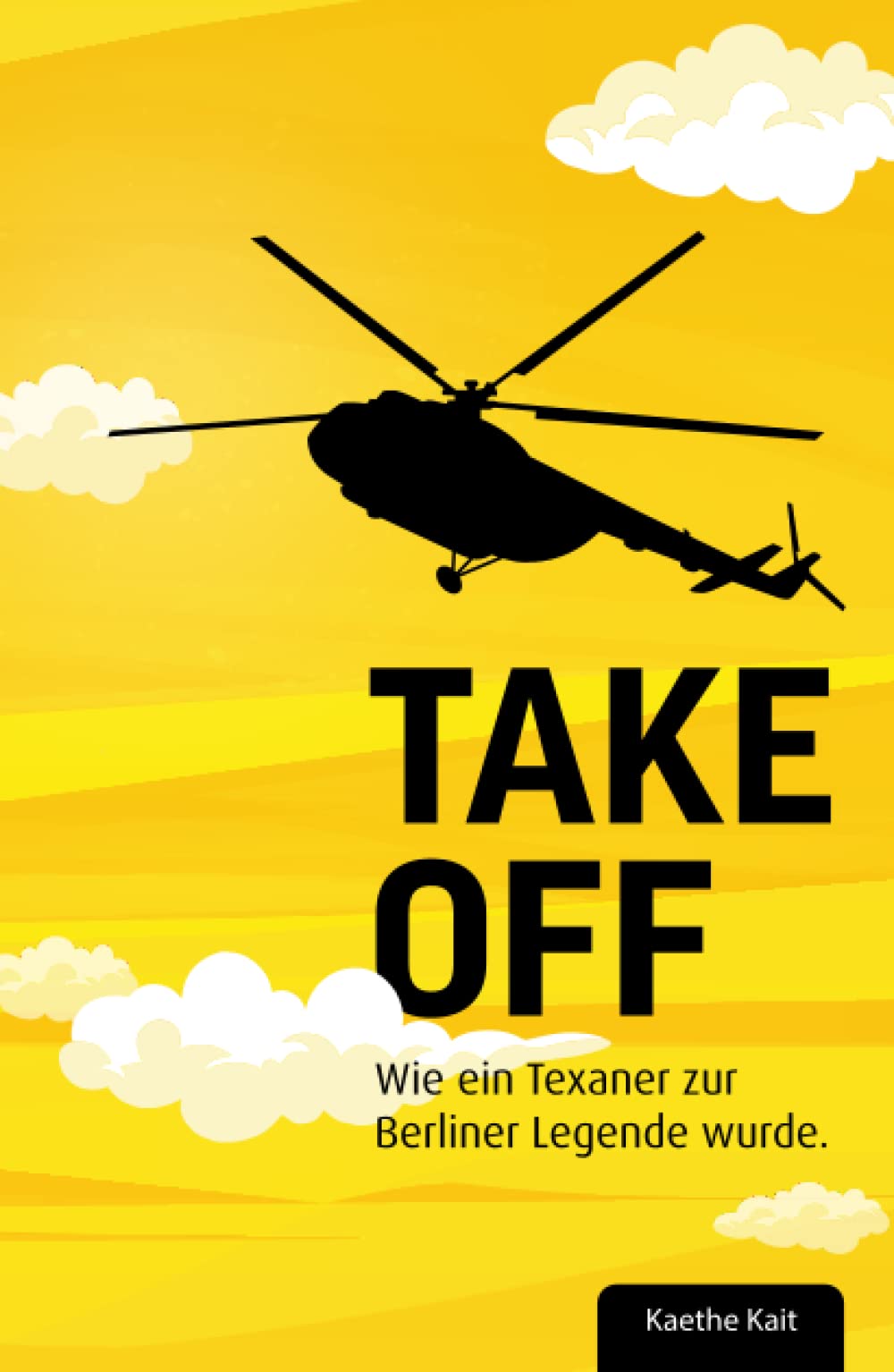 Take Off!: Wie ein Texaner zur Berliner Legende wurde. Science