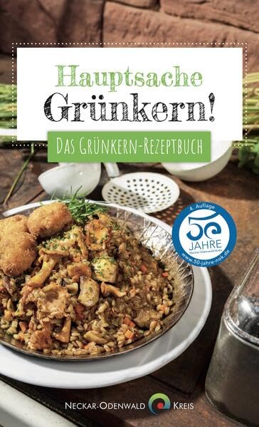 Hauptsache Grünkern: Das Grünkern-Rezeptbuch Leisure, Home & Garden