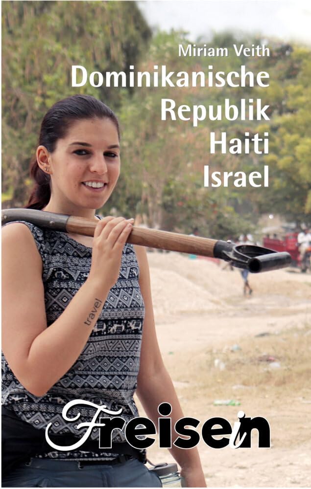 FREISEIN: Dominikanische Republik, Haiti, Israel: Reisen bedeutet Freisein Leisure, Home & Garden
