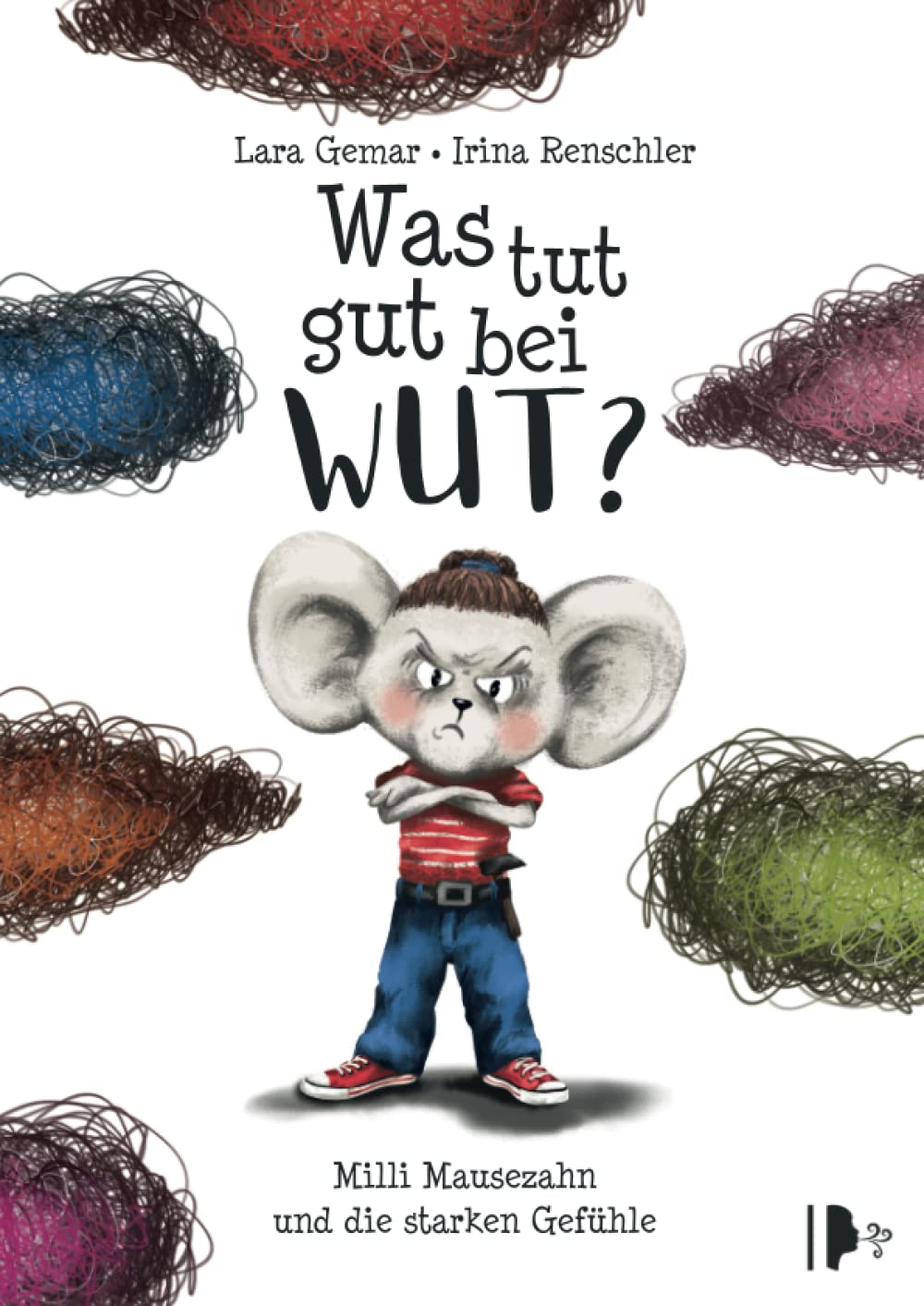 Was tut gut bei Wut? Milli Mausezahn und die starken Gefühle: Ein Kinderbuch über Wut und wie man kreativ mit ihr umgeht - inklusive Nachwort der Kinder- & Jugendpsychotherapeutin Laura Mach Non-fiction