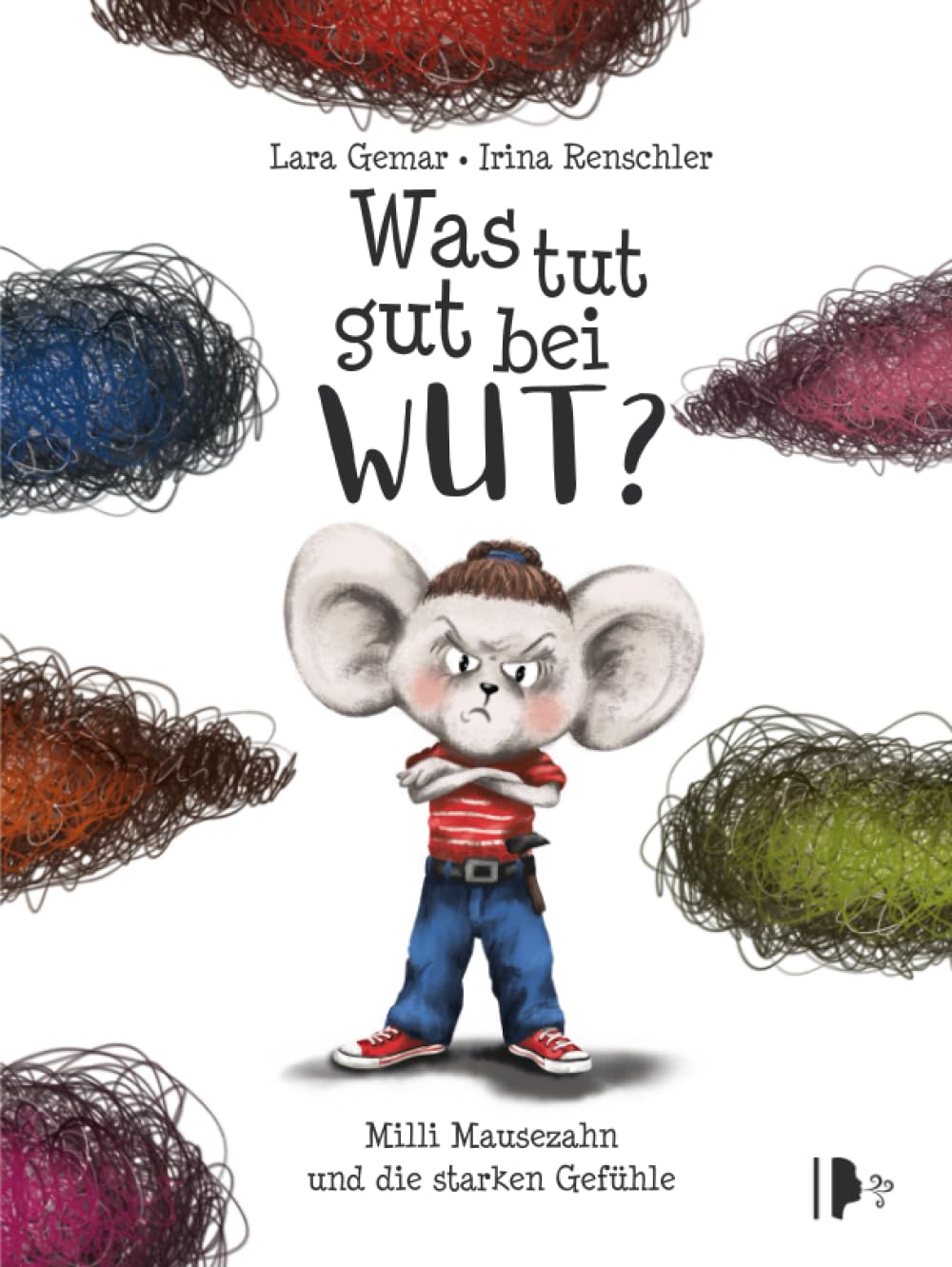 Was tut gut bei Wut? Milli Mausezahn und die starken Gefühle: Ein Kinderbuch über Wut und wie man kreativ mit ihr umgeht - inklusive Nachwort der Kinder- & Jugendpsychotherapeutin Laura Mach Non-fiction