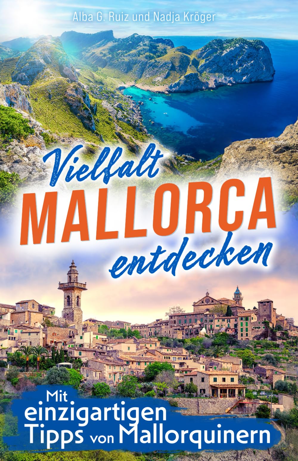 Mallorcas Vielfalt entdecken | Reiseführer | Traumhafte Orte, idyllische Buchten und authentische Erlebnisse - auch abseits des Trubels | Mit ... | Inkl. Online-Karte von Mallorca Travel Guides