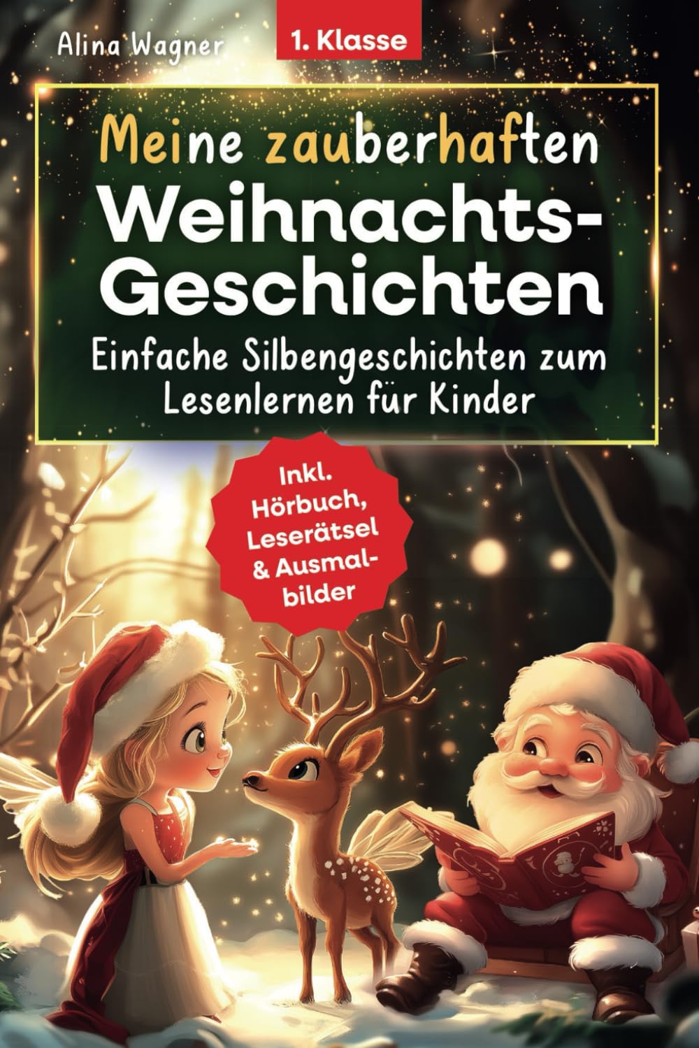 Meine zauberhaften Weihnachtsgeschichten: Einfache Silbengeschichten zum Lesenlernen für Kinder ab 6 Jahren – inklusive Hörbuch, spannenden Leserätseln und Ausmalbildern Non-fiction