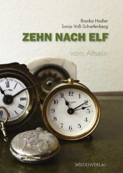 ZEHN NACH ELF: Vom Altsein Contemporary literature