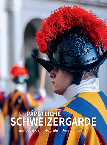 Die PÄPSTLICHE SCHWEIZERGARDE: aus Sicht der Fotografin Jessica Krämer Photography