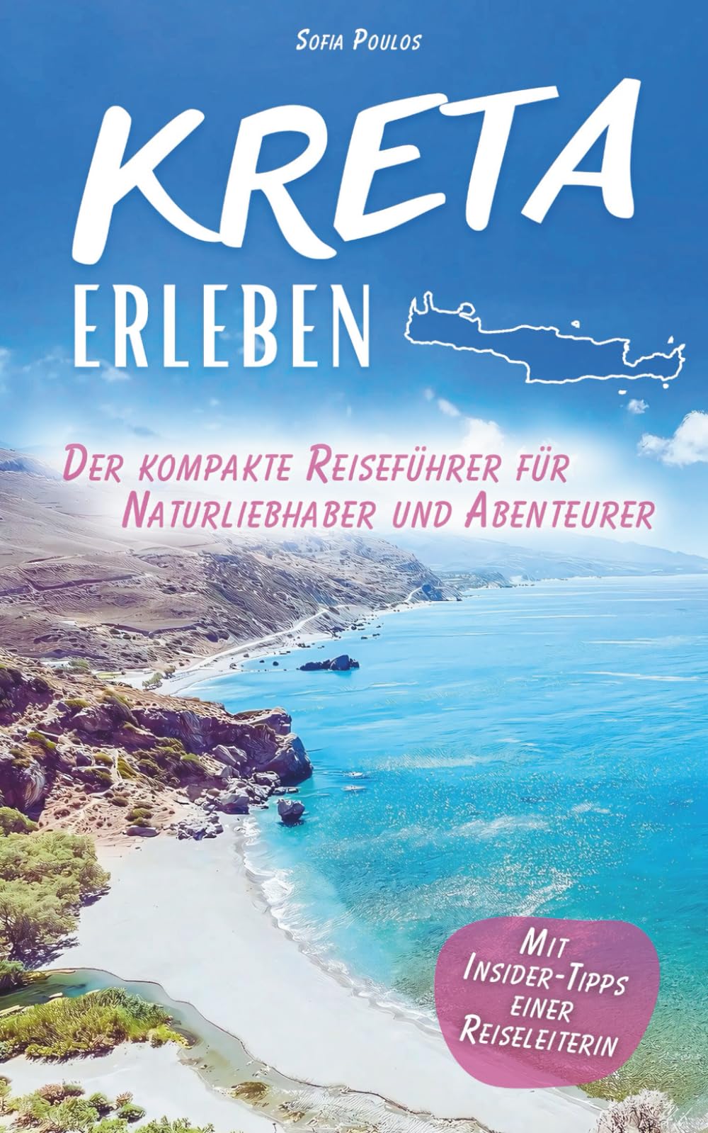 Kreta erleben - Der kompakte Reiseführer für Naturliebhaber und Abenteurer. Malerische Landschaften, traumhafte Strände und mystische Geschichte. Mit Insider-Tipps einer Reiseleiterin. book