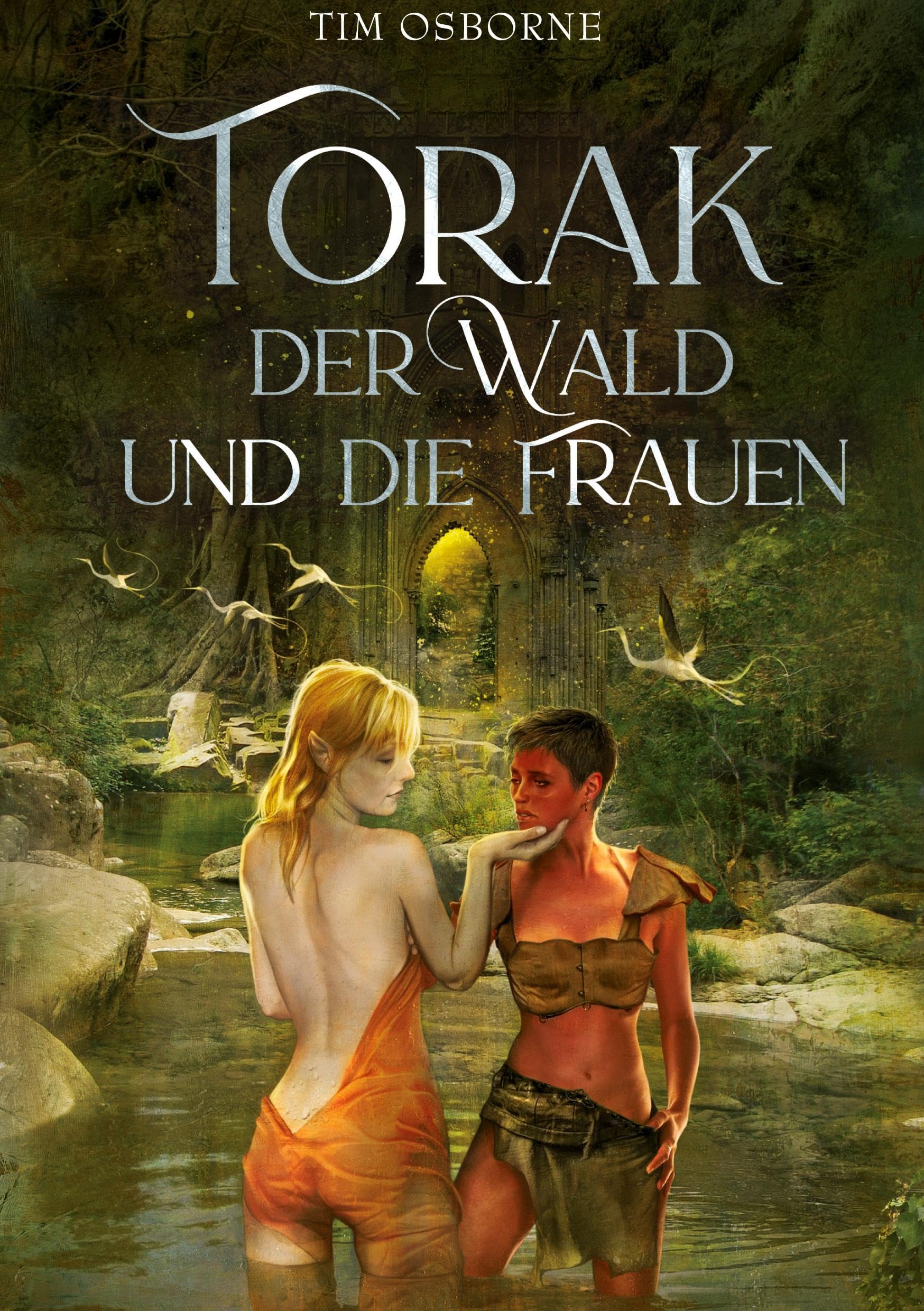 Torak, der Wald und die Frauen: Fesselnde High-Fantasy mit einem Schuss Erotik Dark Fantasy