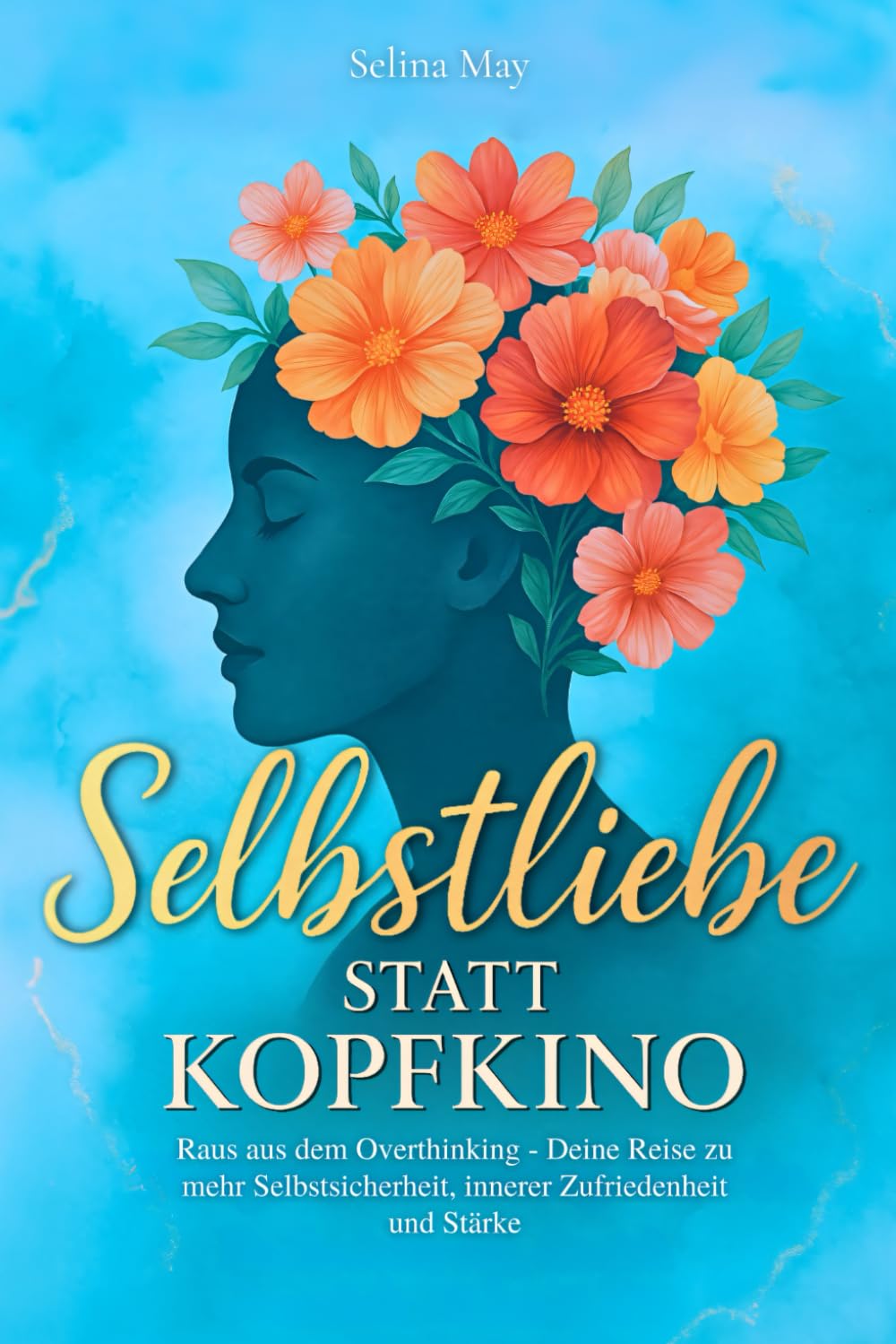 Selbstliebe statt Kopfkino: Raus aus dem Overthinking - Deine Reise zu mehr Selbstsicherheit, innerer Zufriedenheit und Stärke Essays & Short Stories