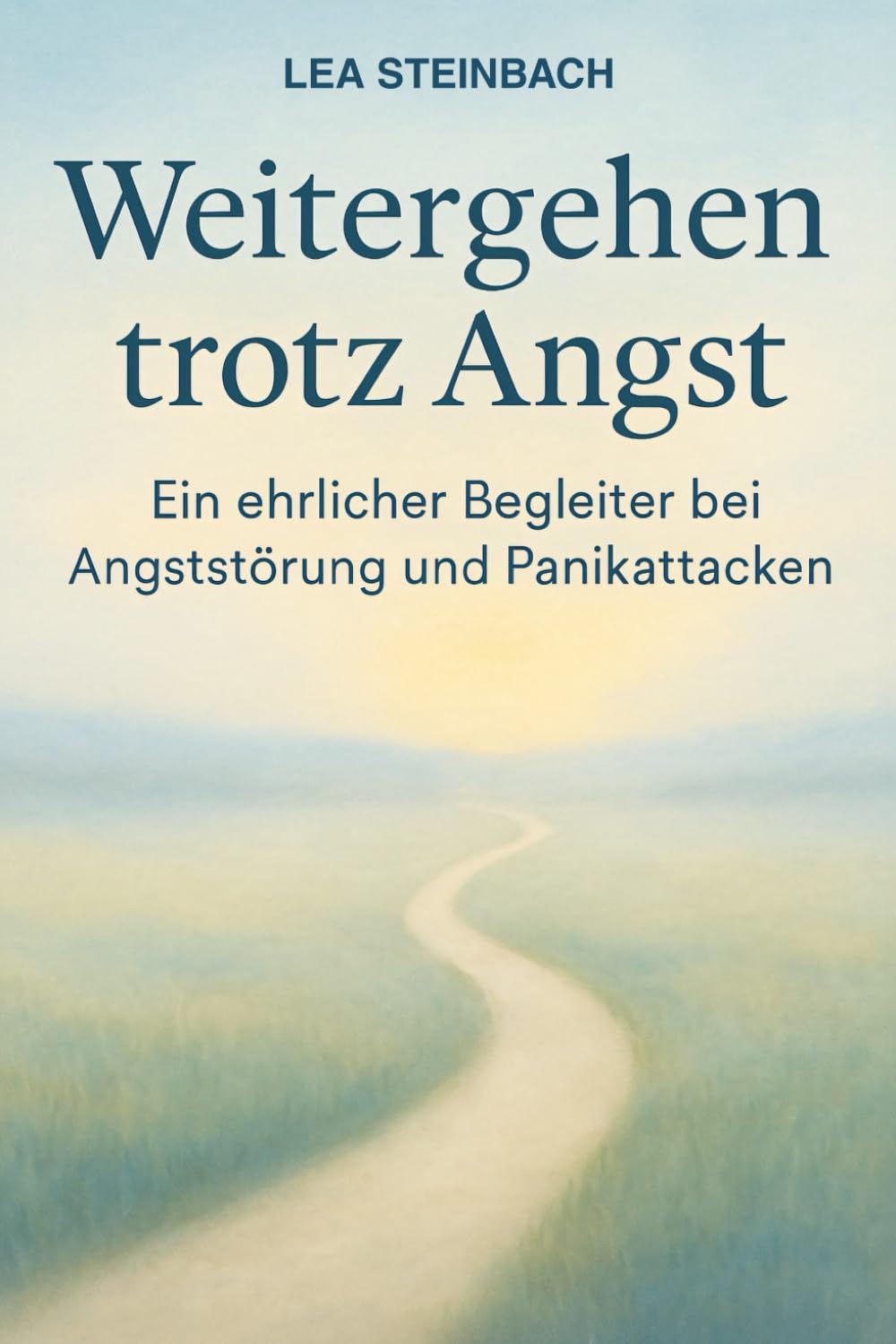 Weitergehen trotz Angst: Ein ehrlicher Begleiter bei Angststörung und Panikattacken book